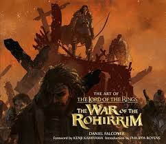 The Art Of The Lord Of The Rings: The War Of The Rohirrim:
