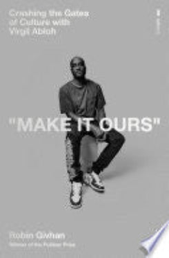 Crashing The Gates Of Culture With Virgil Abloh