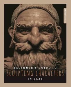 Beginner's Guide to Sculpting Characters in Clay