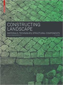 Constructing Landscape : Materials, Techniques, Structural Components