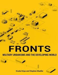 Fronts: Military Urbanisms And The Developing World Paperback