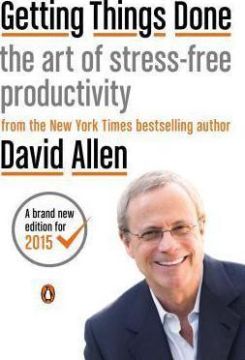 Getting Things Done : The Art of Stress-Free Productivity