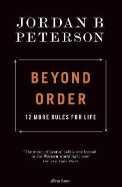 Beyond Order : 12 More Rules for Life