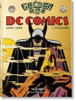 The Golden Age Of Dc Comics (bibliotheca Universalis)