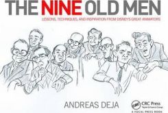 The Nine Old Men: Lessons, Techniques, and Inspiration from Disney's Great Animators