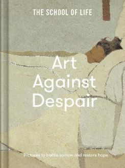 Art Against Despair : pictures to restore hope