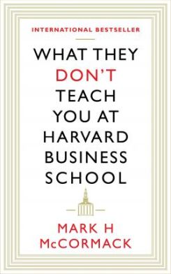 What They Don't Teach You At Harvard Business School