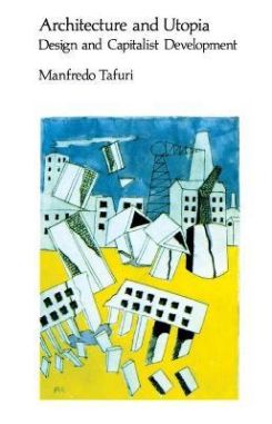 Architecture And Utopia : Design And Capitalist Development