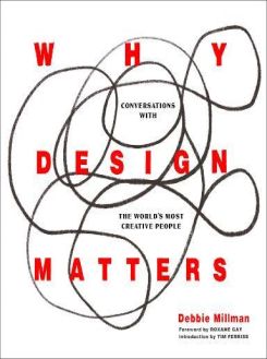 Why Design Matters : Conversations with the World's Most Creative People