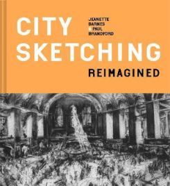 City Sketching Reimagined : Ideas, exercises, inspiration