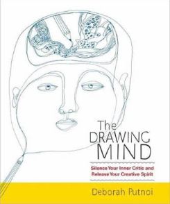 The Drawing Mind: Silence Your Inner Critic And Release Your Creative Spirit