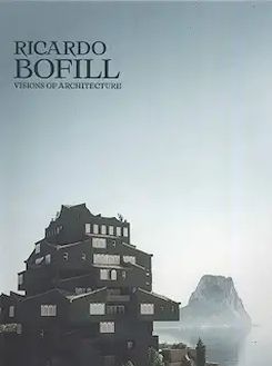 Ricardo Bofill: Visions of Architecture Hardcover
