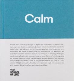 Calm : Educate yourself in the art of remaining calm, and learn how to defend yourself from panic and fury