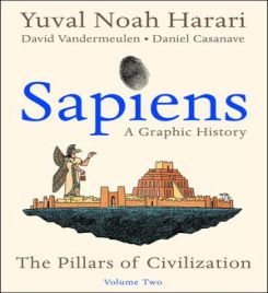 Sapiens: A Graphic History, Volume 2 : The Pillars of Civilization