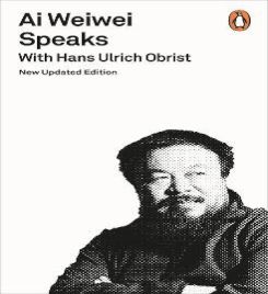 Ai Weiwei Speaks : with Hans Ulrich Obrist
