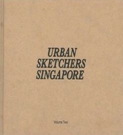 Urban Sketchers Singapore Volume 2