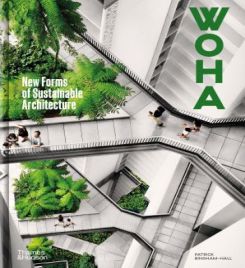 Woha: New Forms Of Sustainable Architecture