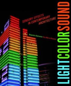 Light Color Sound: Sensory Effects in Contemporary Architecture Hardcover