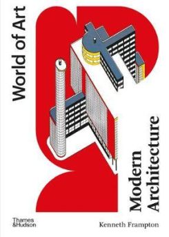 Modern Architecture : A Critical History