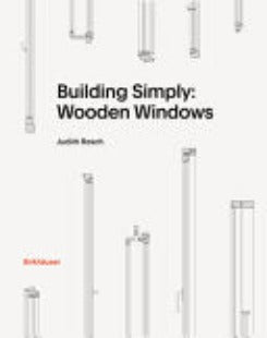 Building Simply: Wooden Windows (architecture)