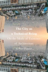 The City As A Technical Being(architecture)