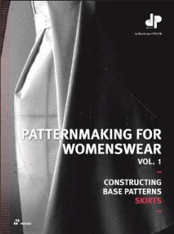 Patternmaking for Womenswear: Constructing Base Patterns, Vol. 1: Skirts