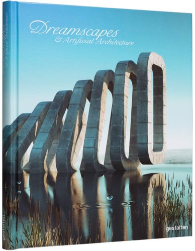 Dreamscapes & Artificial Architecture