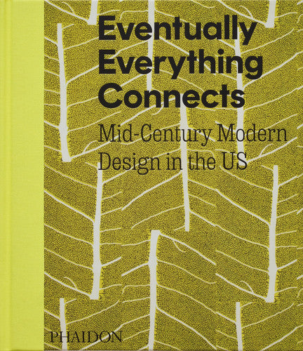 Eventually Everything Connects: Mid-century Modern Design In The Us