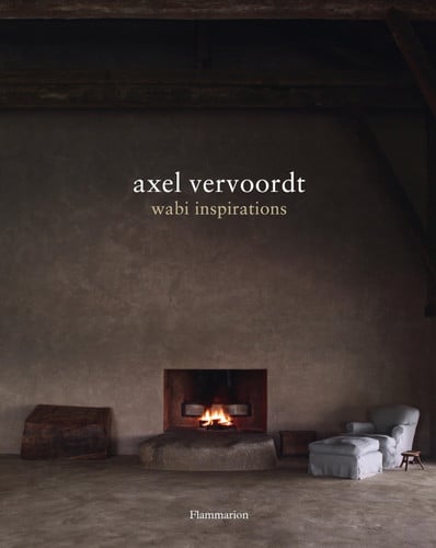 Axel Vervoordt : Wabi Inspirations