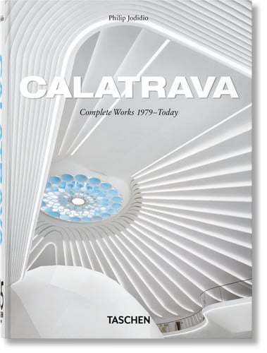 Calatrava. Complete Works 1979-today. 45th Ed