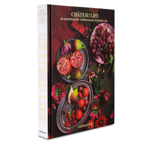 Chateau Life: Cuisine and Style in the French Countryside Hardcover