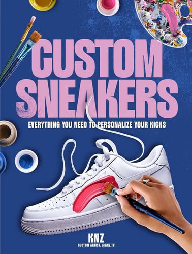Custom Sneakers: Everything You Need To Personalize Your Kicks