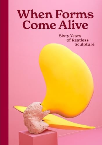 The Life Of Forms: Flow And Flux In Contemporary Sculpture