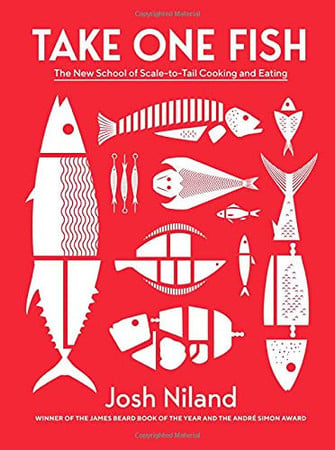 Take One Fish: The New School Of Scale-to-tail Cooking And Eating