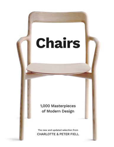 Chairs: 1,000 Masterpieces Of Modern Design, 1800 To The Present Day