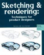 Sketching & Rendering:techniques For Productdesigners