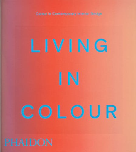 Living In Colour: Colour In Contemporary Interior Design