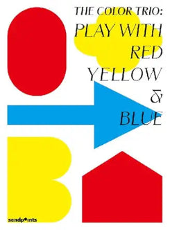 The Color Trio: Play With Red, Yellow, And Blue