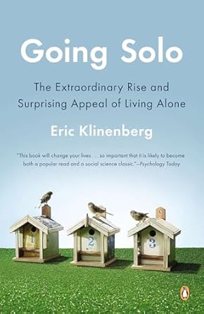 Going Solo: The Extraordinary Rise And Surprising Appeal Of Living Alone