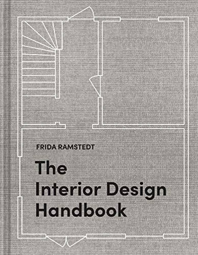 The Interior Design Handbook : Furnish, Decorate, and Style Your Space