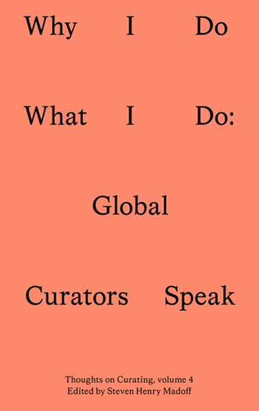 Why I Do What I Do Global Curators Speak