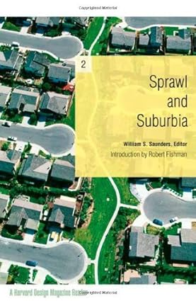 Sprawl And Suburbia: A Harvard Design Magazinereader