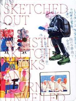 Sketched Out: Artistic Sketchbooks And Journals Unveiled