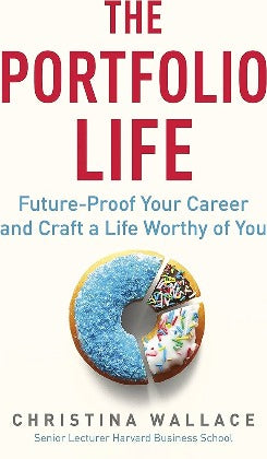The Portfolio Life: How To Future-proof Your Career, Avoid Burnout, And Build A Life Bigger Than You