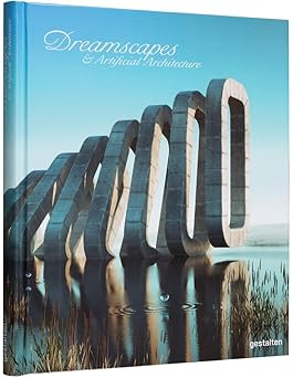 Dreamscapes & Artificial Architecture