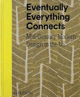 Eventually Everything Connects: Mid-century Modern Design In The Us
