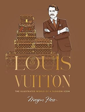 Louis Vuitton: The Illustrated World Of A Fashion Icon