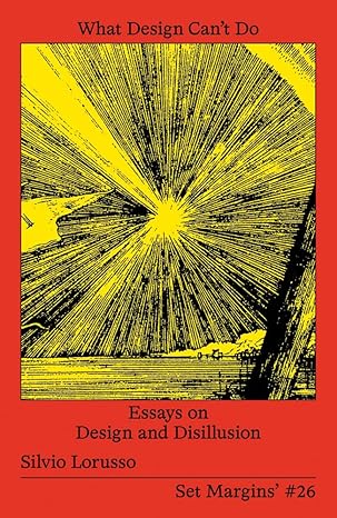What Design Can't Do - Essays