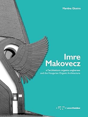Imre Makovecz & The Hungarian Organic Architecture