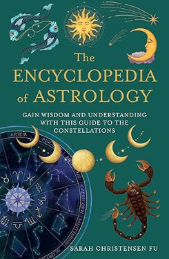 The Encyclopedia Of Astrology: Gain Wisdom And Understanding With This Guide To The Constellations